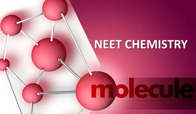 CHEMISTRY NEET CLASS 11 & 12
