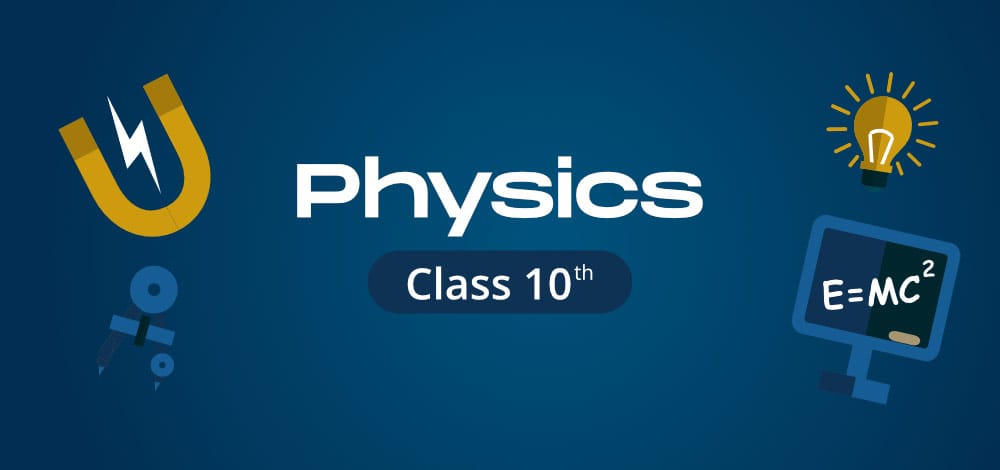 CLASS 10 – PHYSICS PRACTISE